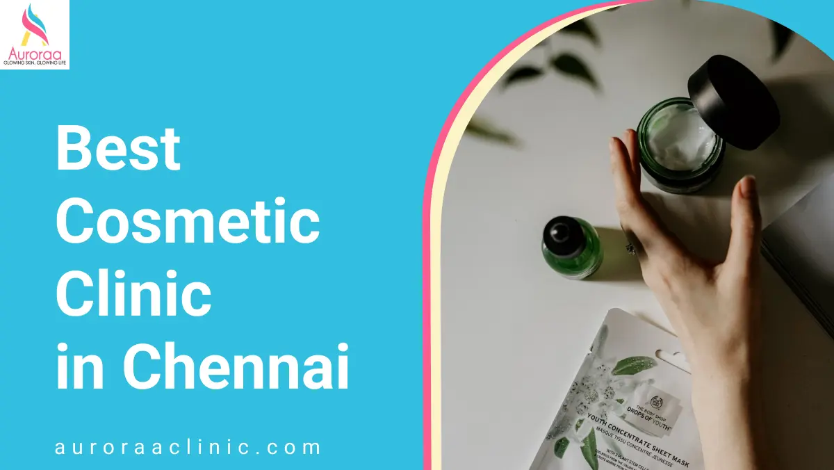 Cosmetic Clinic in Chennai
